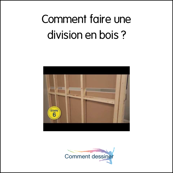 Comment faire une division en bois